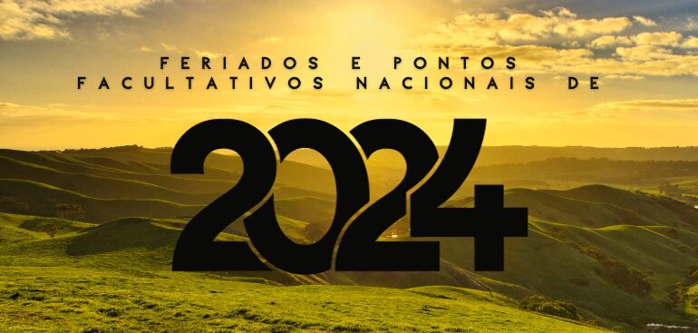 FERIADOS E PONTOS FACULTATIVOS NACIONAIS DE 2024