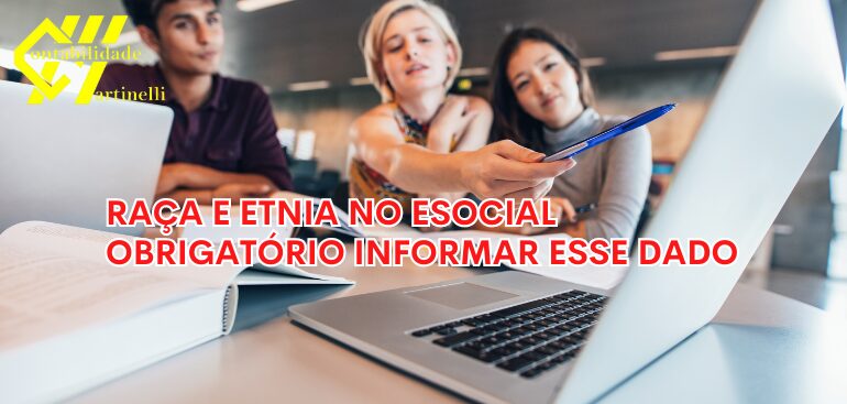 RAÇA E ETNIA NO ESOCIAL OBRIGATÓRIO INFORMAR ESSE DADO