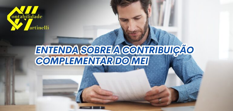 ENTENDA SOBRE A CONTRIBUIÇÃO COMPLEMENTAR DO MEI