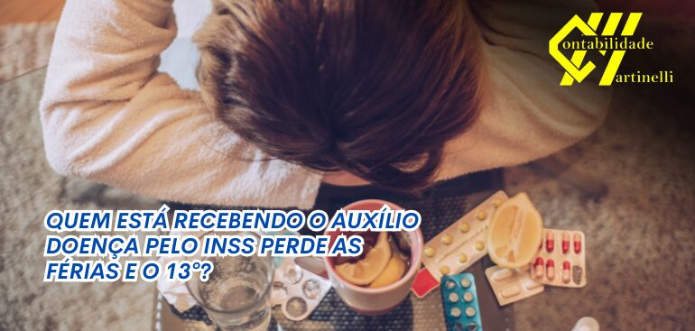 QUEM ESTÁ RECEBENDO O AUXÍLIO DOENÇA PELO INSS PERDE AS FÉRIAS E O 13º?