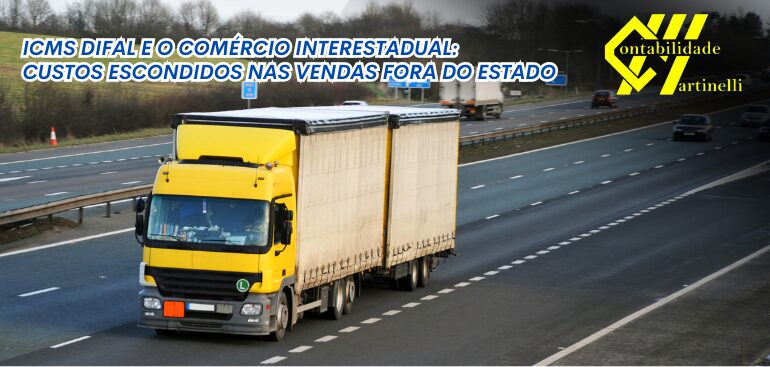ICMS DIFAL E O COMÉRCIO INTERESTADUAL: CUSTOS ESCONDIDOS NAS VENDAS FORA DO ESTADO